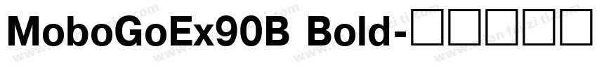 MoboGoEx90B Bold字体转换